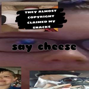 say cheese (sped up)