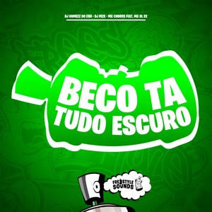 Beco Ta Tudo Escuro (Explicit)