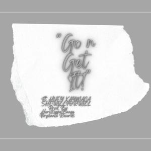 Go N Get It(feat. Huey Xaymaca & She Will For Will) (Explicit)