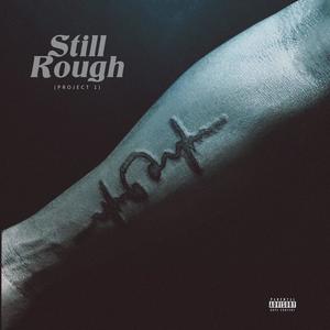 Still Rough (Project 1)