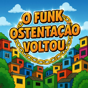 O Funk Ostentação Voltou