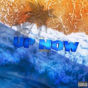 Up Now (Explicit)