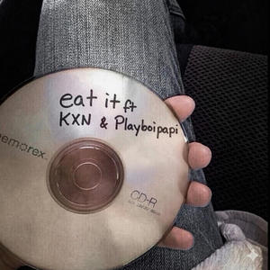 Eat it (feat. KXN & Playboipapi) (Explicit)