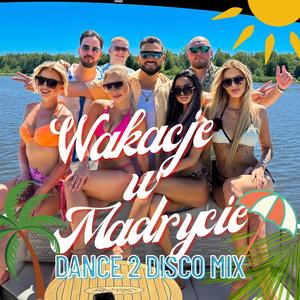 Wakacje w Madrycie (Dance 2 Disco Extended Remix)