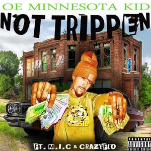 Not Trippen (feat. M.I.C. NorthStar & Crazy Flo) (Explicit)