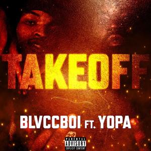 Takeoff (feat. YoPa BaBy) (Explicit)