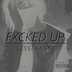 FXCKED UP (Explicit)