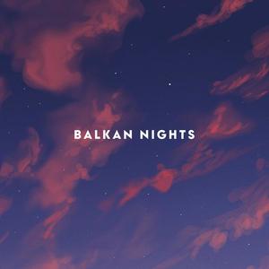 Balkan Nights (Slowed, Speed Up + Reverb)