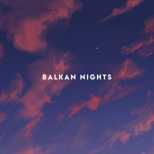 Balkan Nights (feat. Elvir Memeti) (Slowed + Reverb)