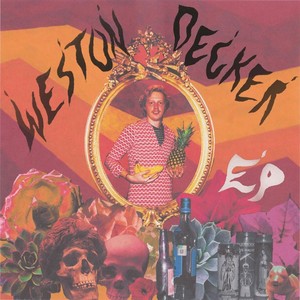 Weston Decker - EP (Explicit)