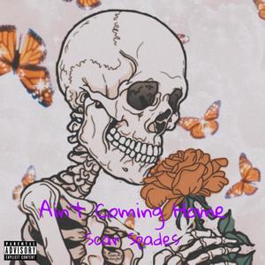 Ain't Coming Home (Explicit)