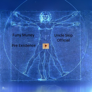 Funy Muney Pre Existence (Explicit)