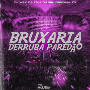 BRUXARIA DERRUBA PAREDÃO (Explicit)
