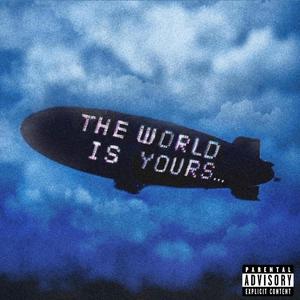 The World Is Yours (Explicit)