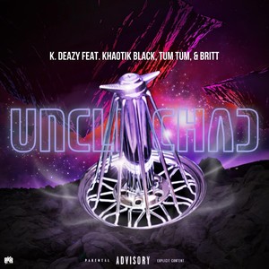 Uncle Chad (feat. Khaotik Black, Tum Tum & Britt) (Explicit)