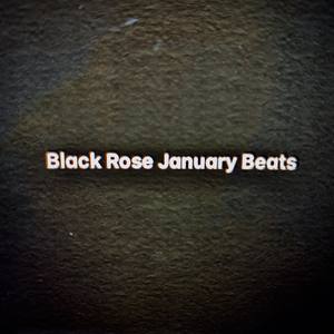 Black Rose January Beats