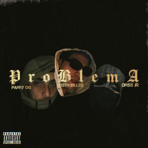 Problema (feat. Keith bille$ & DrssJr)