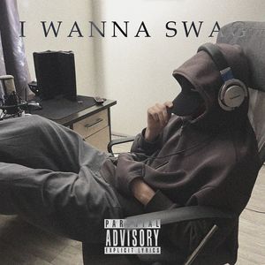 I Wanna Swag (Explicit)