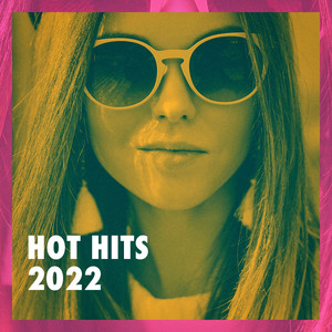 Hot Hits 2022 (Explicit)