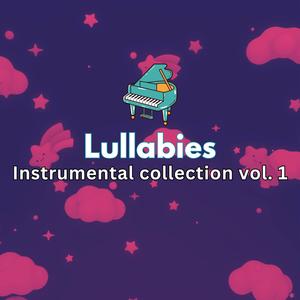 Lullabies for babies: Instrumental collection vol. 1