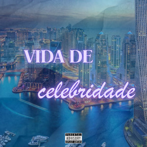 Vida de Celebridade (Explicit)
