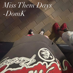 Miss Them Days (Explicit)