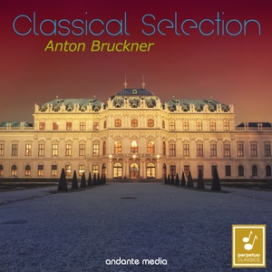 Classical Selection - Bruckner: Symphony No. 6