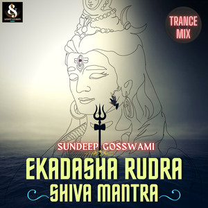 Ekadasha Rudra Shiva Mantra (Trance Mix)