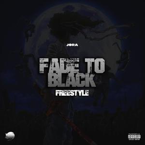 Fade To Black Freestyle (Explicit)