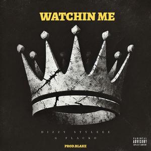 Watchin Me (feat. G Flacko) (Explicit)