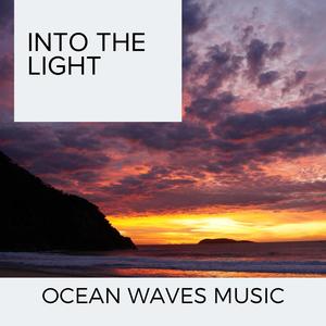 Into the Light - Ocean Waves Music