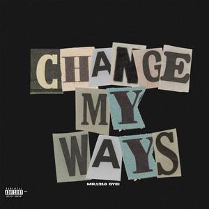 Change my ways (feat. Gyei) (Explicit)