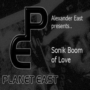 Sonik Boom of Love featuring Alexander East