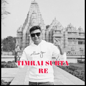 TIMRAI SURTA RE