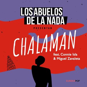 Los Abuelos De La Nada - Chalaman(feat. Connie Isla & Miguel Zavaleta) (Explicit)