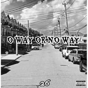 O WAY Or No Way