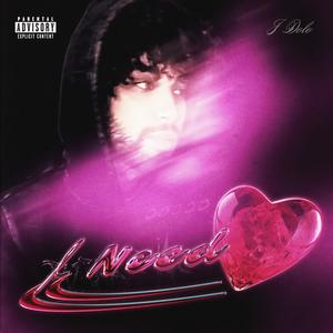 I Need (Explicit)