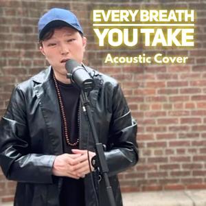 Every Breath You Take