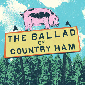 The Ballad of Country Ham
