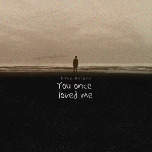 You Once Loved Me