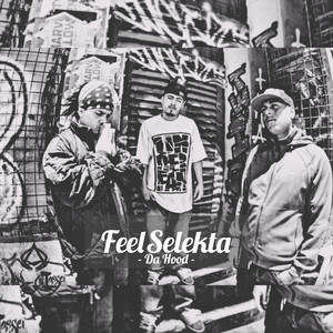 Feel Selekta: Da Hood