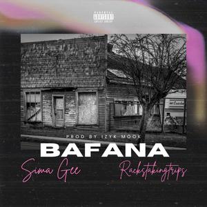Bafana (feat. Sima Gee & RacksTakingTrips) (Explicit)
