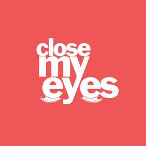 Close My Eyes