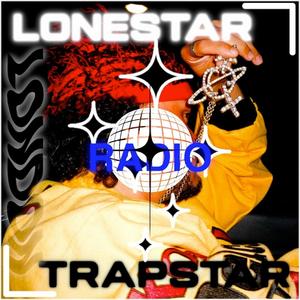 LONESTAR TRAPSTAR RADIO, Vol. 1 (Explicit)