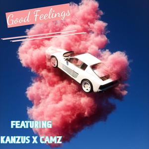 Good Feelings (feat. Kanzus & Camz)