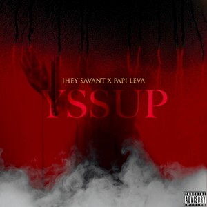 YSSUP (From The Back) (feat. Papi Leva & Jhey Savant) [Explicit]