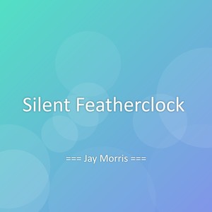 Silent Featherclock