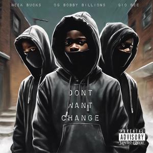 Don't Want Change (Explicit)