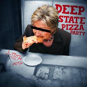 Deep State Pizza Party (Explicit)