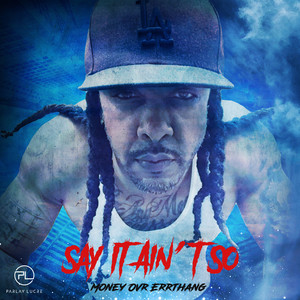 Say It Ain't So (Explicit)